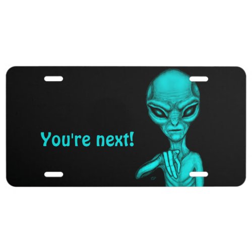 Bad Alien  Youre next  License Plate