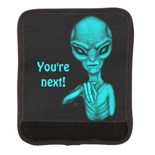Bad Alien  Youre next  Luggage Handle Wrap
