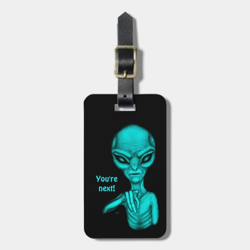 Bad Alien  Youre next  Luggage Tag