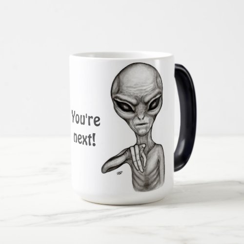 Bad Alien  Youre next  Magic Mug