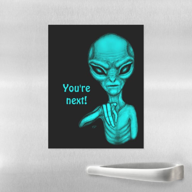 Bad Alien , You're next ! Magnetic Dry Erase Sheet (In Situ)