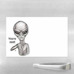 Bad Alien , You're next ! Magnetic Dry Erase Sheet
