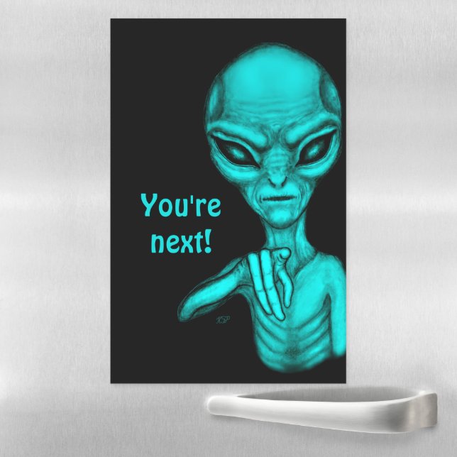 Bad Alien , You're next ! Magnetic Dry Erase Sheet (In Situ)