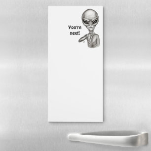 Bad Alien , You're next ! Magnetic Notepad
