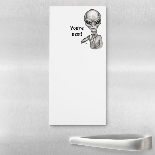 Bad Alien , You're next ! Magnetic Notepad (In Situ)
