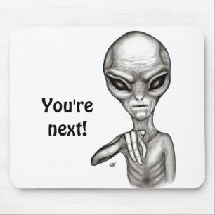 Bad Alien , You're next ! Mouse Pad