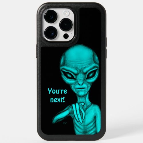 Bad Alien  Youre next  OtterBox iPhone 14 Pro Max Case