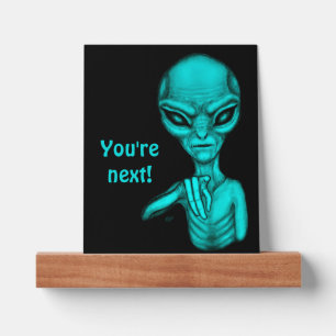 Bad Alien , You're next ! Picture Ledge