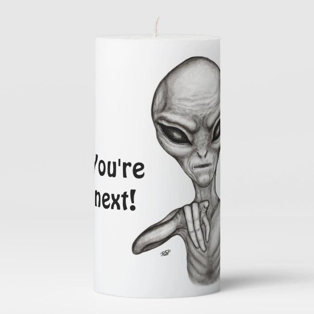 Bad Alien , You're next ! Pillar Candle (Front)