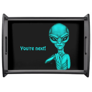 Bad Alien , You're next ! Serving Tray