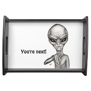 Bad Alien , You're next ! Serving Tray
