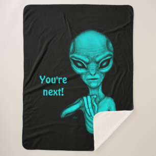 Bad Alien , You're next ! Sherpa Blanket