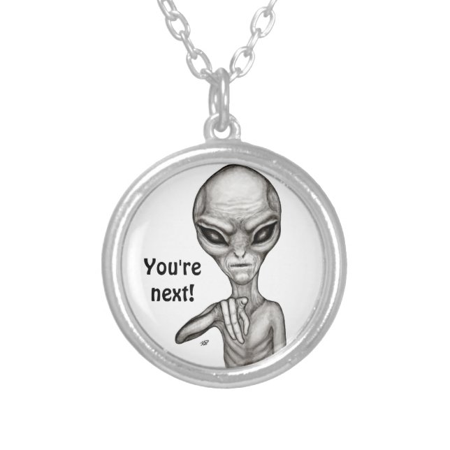Bad Alien , You're next ! Silver Plated Necklace (Front)