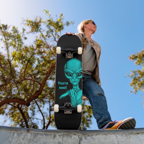 Bad Alien  Youre next  Skateboard