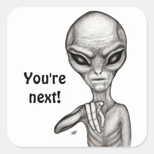 Bad Alien , You're next ! Square Sticker
