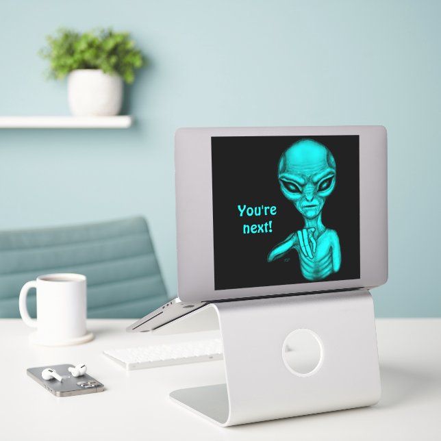 Bad Alien , You're next ! Sticker (Laptop On Desk)
