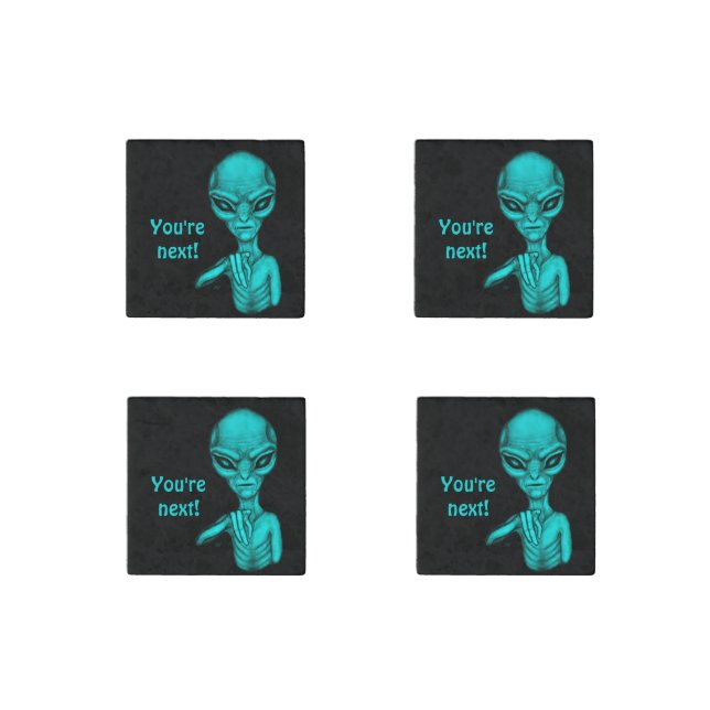 Bad Alien , You're next ! Stone Magnet (Front)