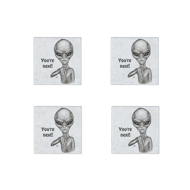 Bad Alien , You're next ! Stone Magnet (Front)