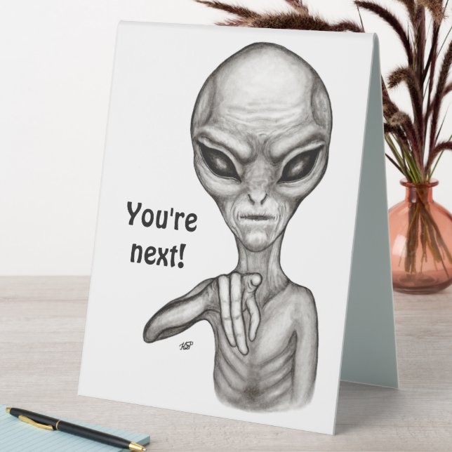 Bad Alien , You're next !  Table Tent (In SItu (Table))
