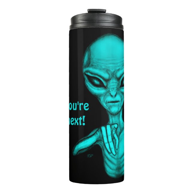 Bad Alien , You're next ! Thermal Tumbler (Front)