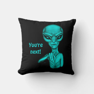 Bad Alien , You're next ! Throw Pillow