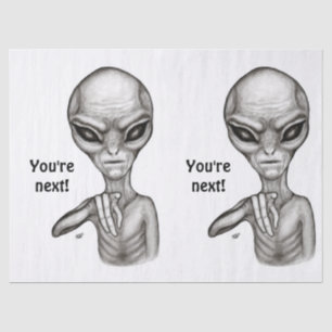 Bad Alien , You're next ! Tissue Paper