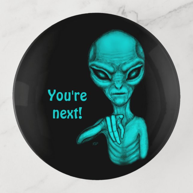 Bad Alien , You're next ! Trinket Tray (Front)