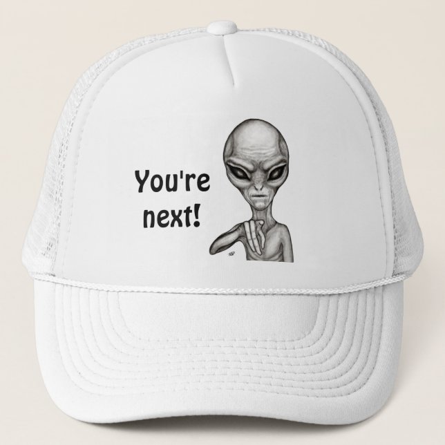 Bad Alien , You're next ! Trucker Hat (Front)