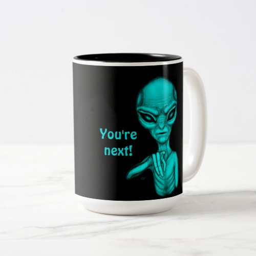 Bad Alien  Youre next  Two_Tone Coffee Mug