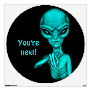 Bad Alien , You're next ! Wall Decal