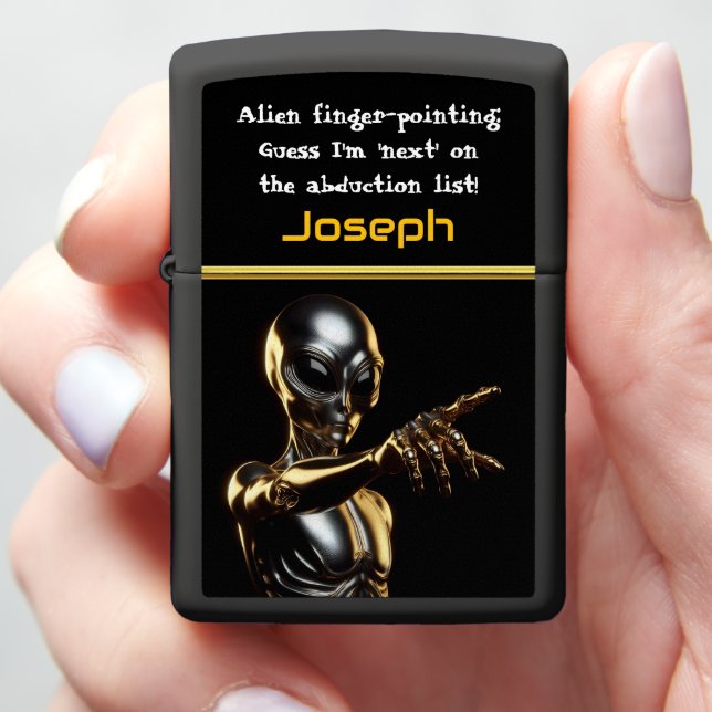 Bad Alien , You're next !  Zippo Lighter (In Hand)