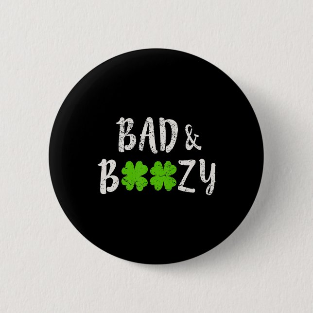 Bad and Boozy  Fun Saint Patrick Day Drinking Gift Button (Front)