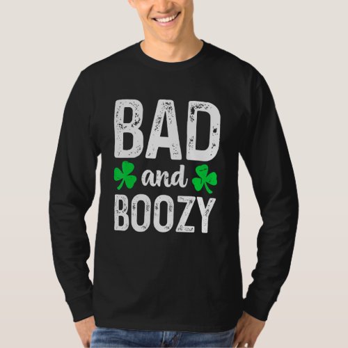 Bad And Boozy Shamrock St Patricks Day Drinking T_Shirt