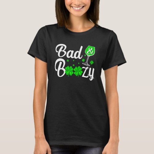 Bad And Boozy Wine Shamrocks Drinking St Patricks  T_Shirt
