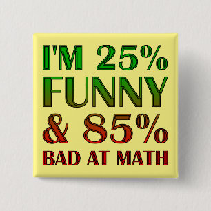 Bad At Math Funny Button Badge Pin