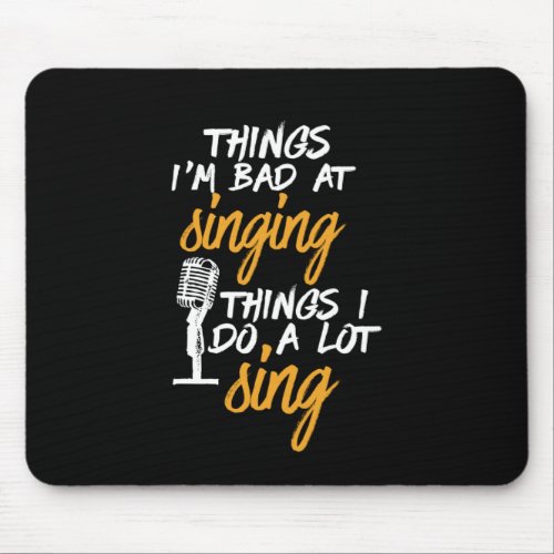 Bad At Singing Funny Karaoke Singer Artist Mouse Pad