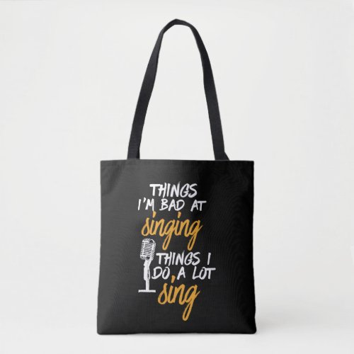 Bad At Singing Funny Karaoke Singer Artist Tote Bag