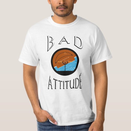 Bad Attitude Adjustment for Pilots T_Shirt