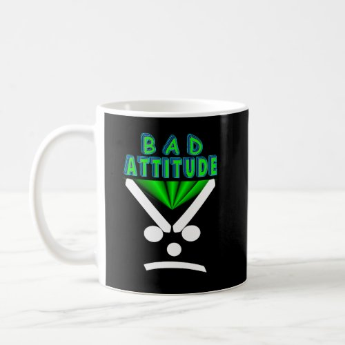 Bad Attitude Coffee Mug