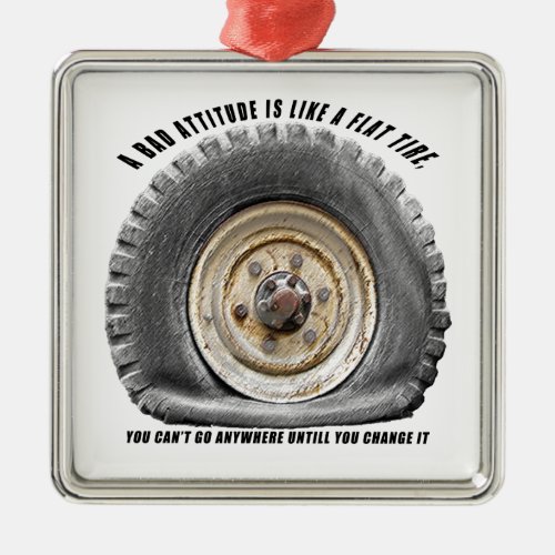 Bad Attitude Like Flat Tire Metal Ornament