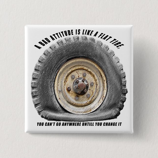 Bad Attitude Like Flat Tire Pinback Button (Front)