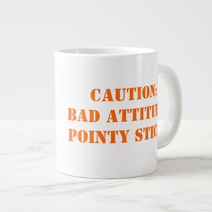 Bad attitude, pointy sticks extra large mug