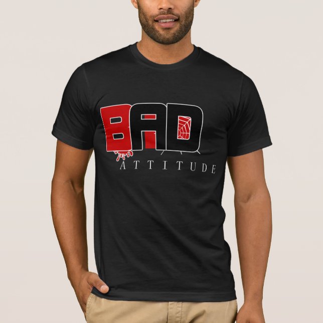 Bad Attitude Shirt (Front)