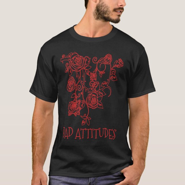 Bad Attitudes Bad Setting Emo Gothic Grunge Punk T-Shirt (Front)