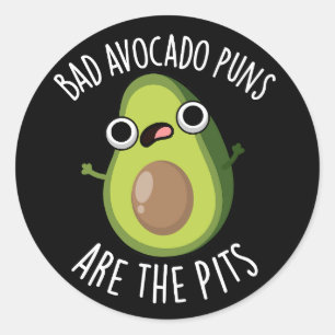 Bad Avocado Puns Are The Pits Fruit Pun Dark BG Classic Round Sticker