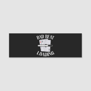 Bad Beat Loading Texas Holdem Casino Funny Poker Name Tag