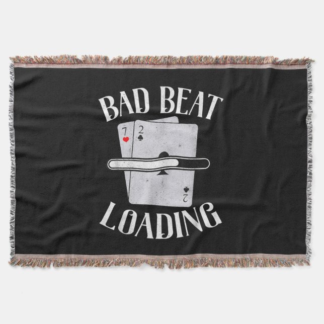 Bad Beat Loading Texas Holdem Casino Funny Poker Throw Blanket (Front)