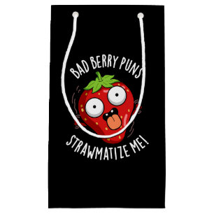 Bad Berry Puns Straw-matize Me Fruit Pun Dark BG Small Gift Bag