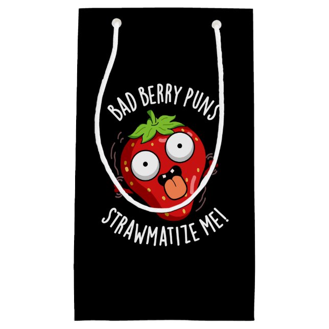 Bad Berry Puns Straw-matize Me Fruit Pun Dark BG Small Gift Bag (Front)