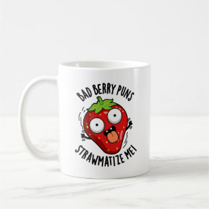 Bad Berry Puns Straw-matize Me Strawberry Pun Coffee Mug
